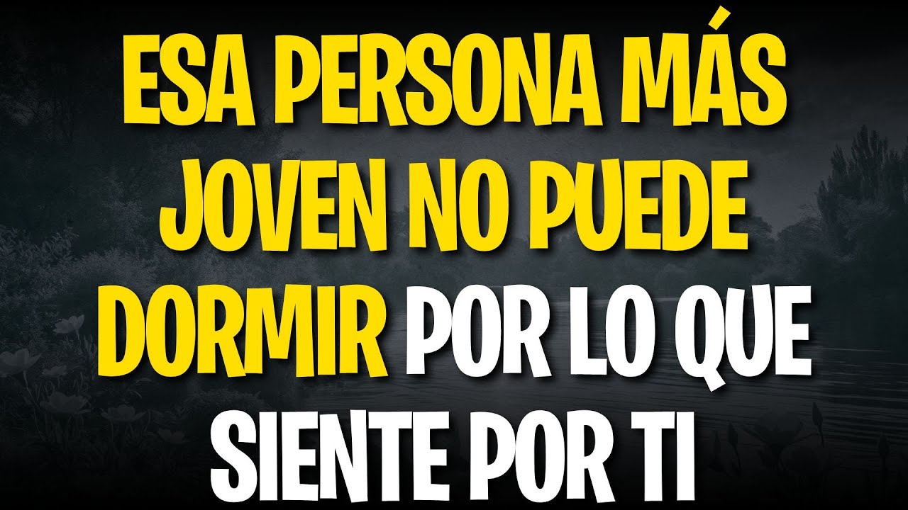 ESA PERSONA MÁS JOVEN NO PUEDE DORMIR POR LO QUE SIENTE POR TI