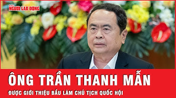 Trung ương giới thiệu ông Trần Thanh Mẫn để bầu làm Chủ tịch Quốc hội | Tin tức