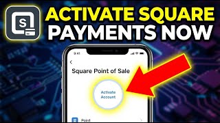 How to Activate Square Payment Processing - Full Guide