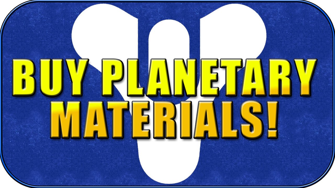 destiny-buy-planetary-materials-destiny-1-1-patch-update-youtube