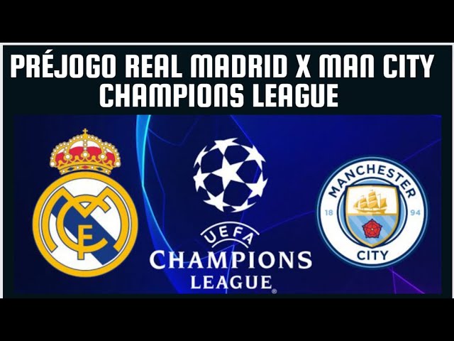 Champions League: se ligue no pré-jogo de Manchester City x Real