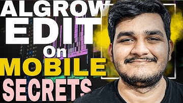 Algrow Edit On Mobile - All Secrets Revealed in 5 Minute // Algrow Video Editing Tutorials
