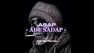 BASS GACOR‼️ASAP ( ADE SADAP ) REMIX // CARDO URH 🌴