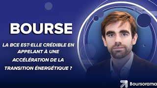 La BCE est-elle crédible en appelant à une accélération de la transition énergétique ?