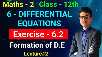 Exercise - 6.2 | Formation of differential Equation | 6 - Differential Equation | Class - 12th |