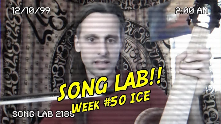 SONG LAB!! Week #50 - "Ice" Behind the scenes, fea...