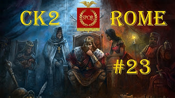 Crusader Kings 2 - Restoration of Rome Ironman 23 | Let