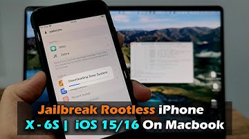 Jailbreak Rootless iPhone X - 6S | iOS 15/16 On Macbook
