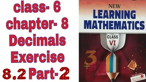 6 class chapter -8 decimals exercise 8.2( part -2 )new learning mathematics ml Aggarwal