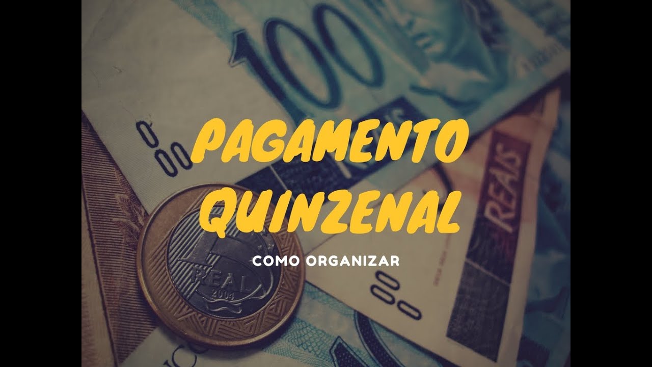 pagamento por quinzena como organizar o orçamento youtube quinzenal