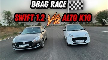 DRAG RACE : MARUTI SUZUKI SWIFT 1.2 MT VS MARUTI SUZUKI ALTO K10 || SHOCKING RESULTS || Vikas Sharma