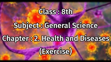 class 8 science chapter 2 health and diseases exercise | health and diseases class 8 exercise answer