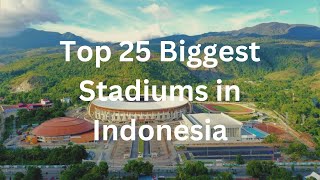 Download Lagu Top 25 Biggest Stadiums in Indonesia MP3