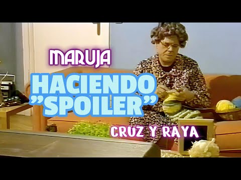 Maruja. Haciendo "spoiler". Cruz y Raya. Juan Muñoz Cómico