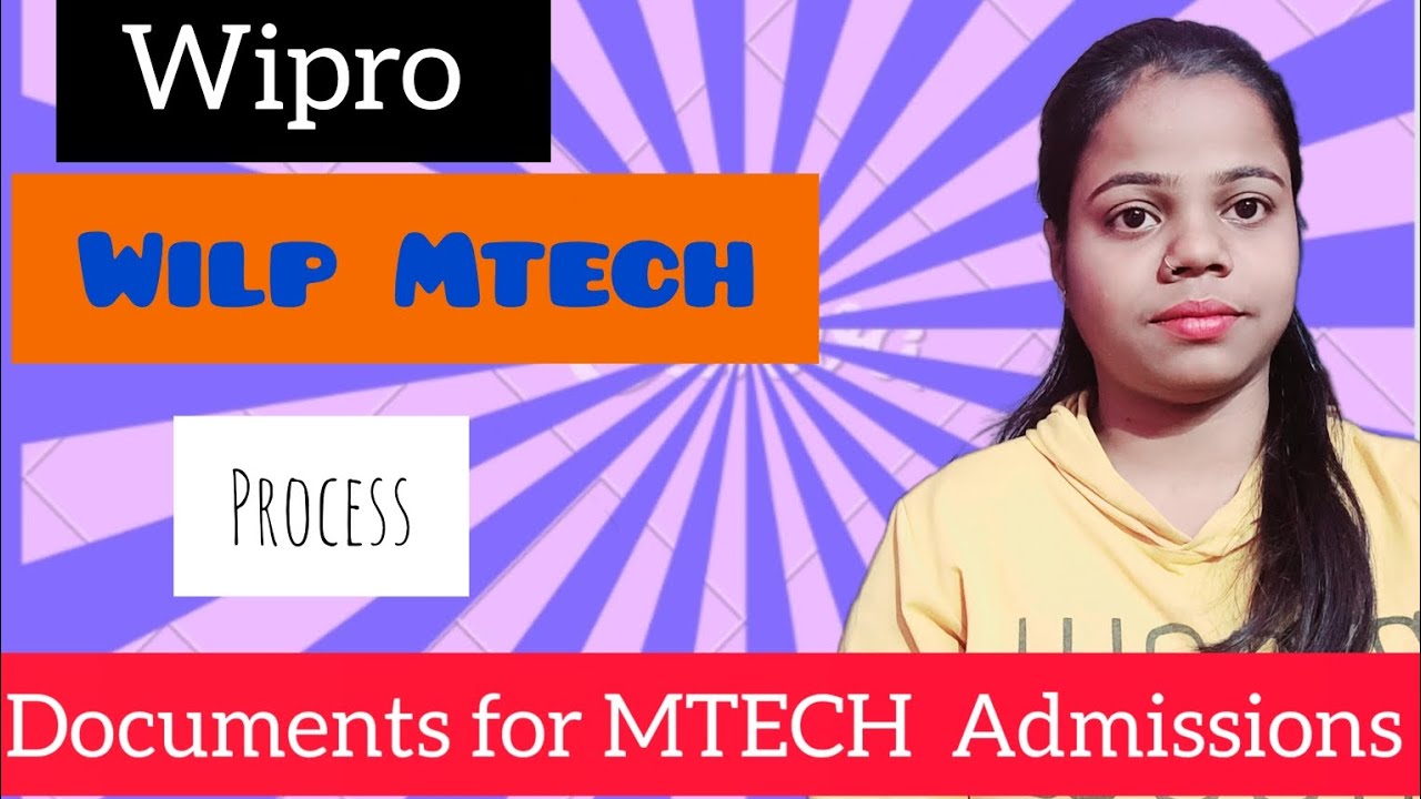 Wipro wilp Mtech full process details Document required for Mtech
