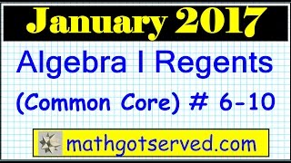 January 2017 algebra 1 6 to 10 NYS regents exam common core solutions worked out steps