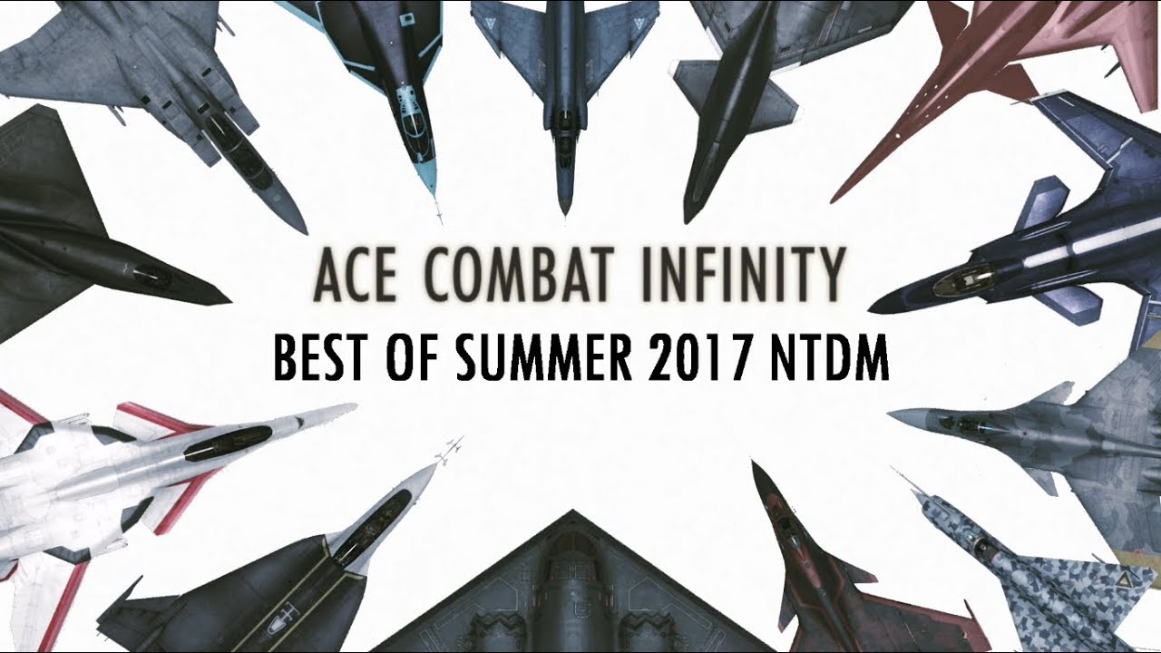 Ace Combat Infinity: Best of Summer 2017 NTDM Compilation