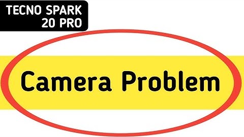 tecno Spark 20 Pro camera problem solve kaise karen, camera not working in tecno Spark 20 Pro