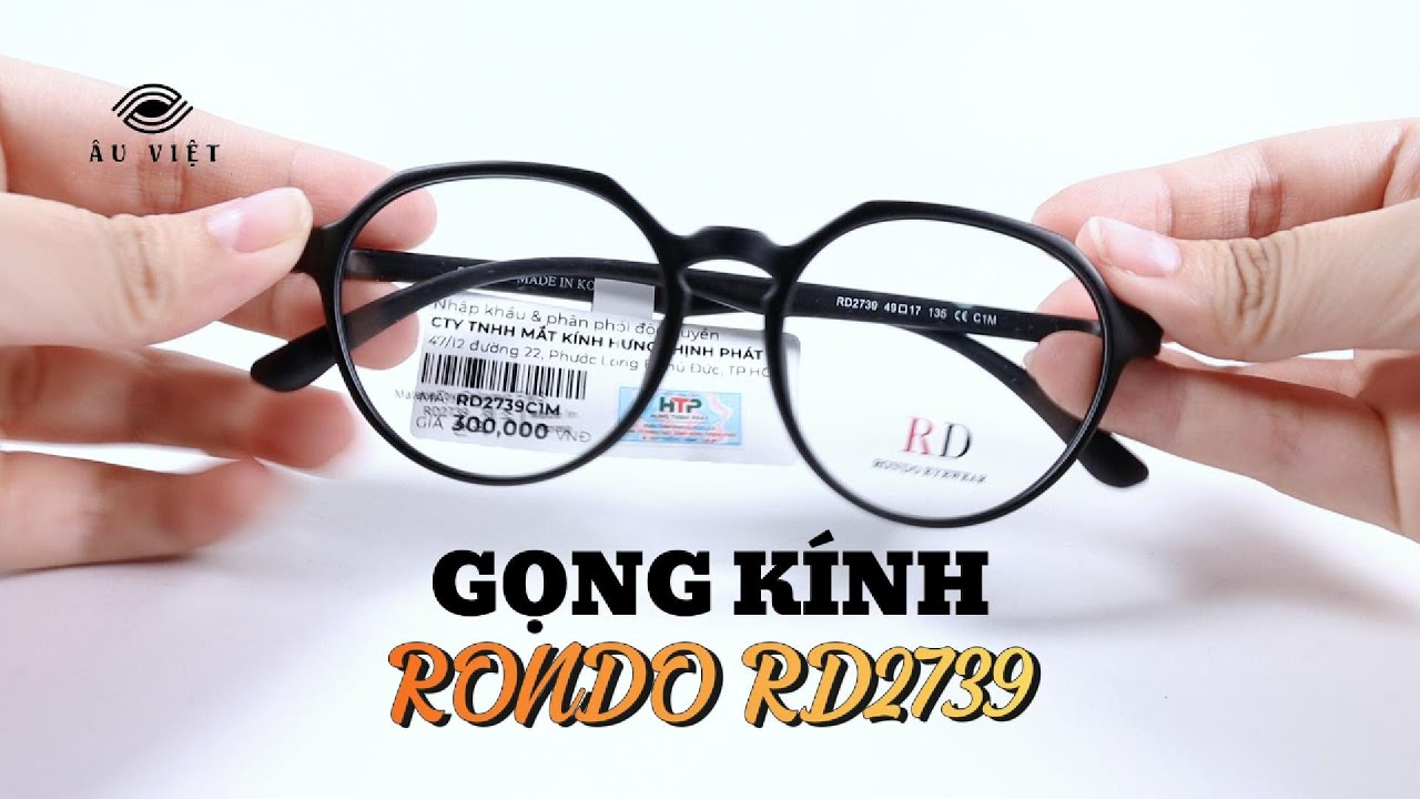 GỌNG KÍNH RONDO RD2739 - Mắt Kính Âu Việt - YouTube