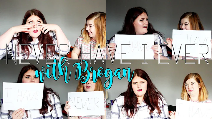 NEVER HAVE I EVER- WITH BROGAN! || Joanne T