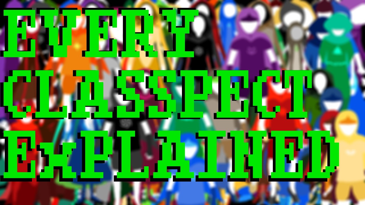 Every classpect in Homestuck explained | The gangs all here | 4/13 Special!