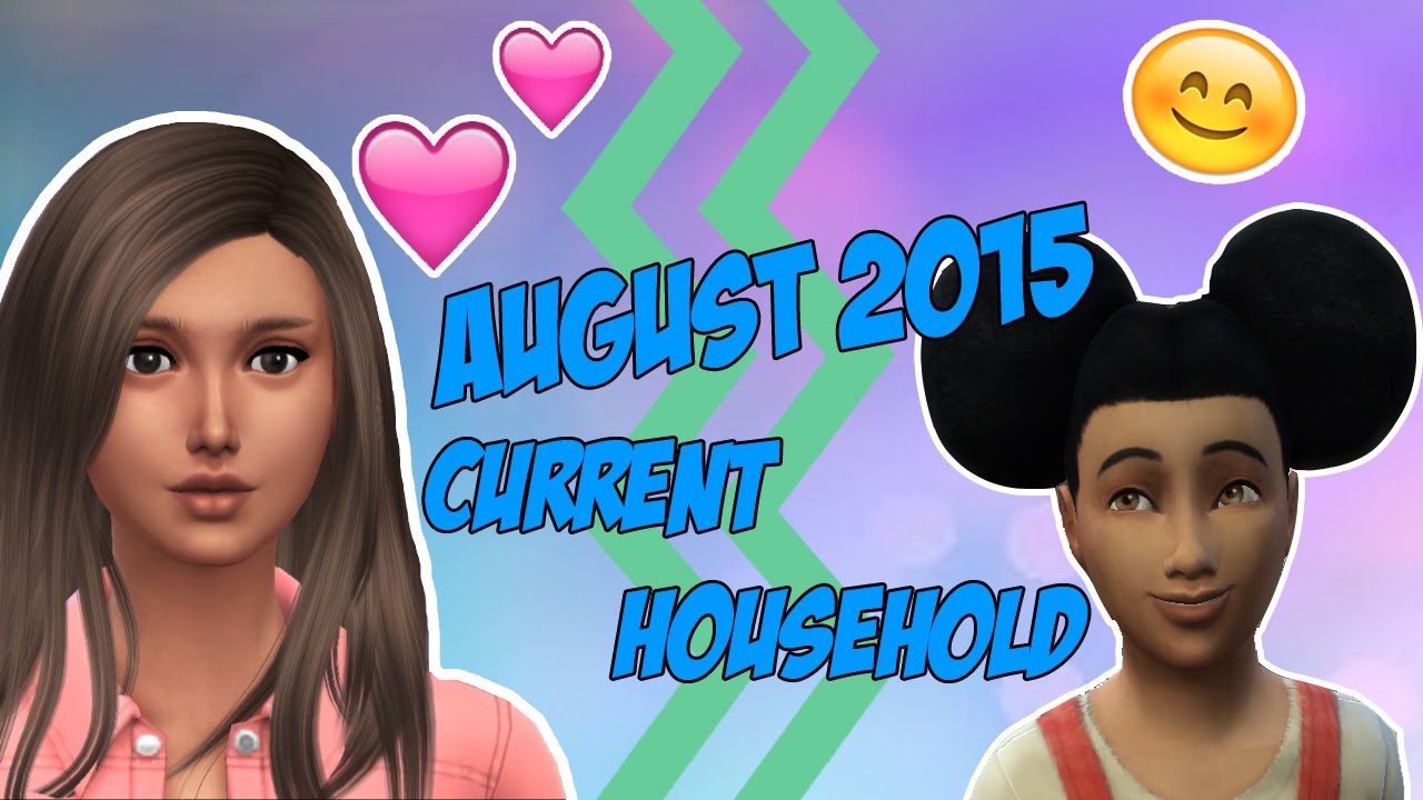 The Sims 4 August 2015 Current Household YouTube