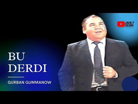 GURBAN GUMMANOW BU DERDI | TURKMEN AYDYMLARY MP3 | AUDIO SONG | JANLY SESIM