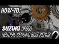 Suzuki DR650 Neutral Sending Unit Bolt Repair