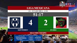 LADF NRC | MONTERREY VS JUAREZ | J13 LMX | NARRACION TREINTONES SOCCER