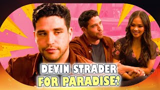 Why Devin Strader Deserves a Spot on Bachelor In Paradise Season 10!