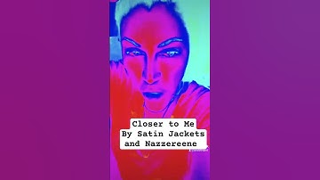 Thumbnail of Closer to Me by Satin Jackets and Nazzereene..Love the song