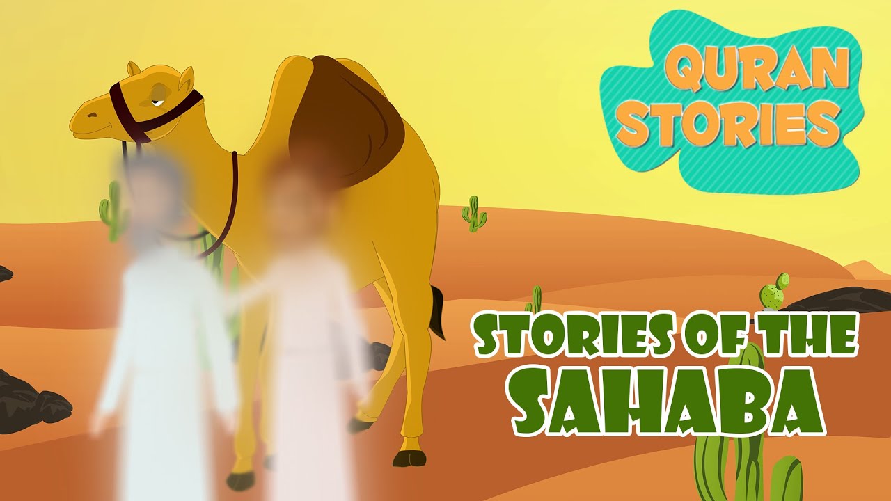 Sahaba Stories | Stories from the Quran | Islamic Stories | Ramadan ...
