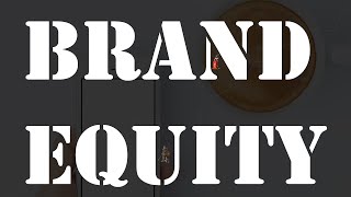 Brand Equity [Everything You Need To Know About It] || Marketing