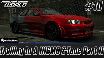 Need For Speed World: Bucket List #10 | Trolling In A NISMO Z-Tune (Part II) [S-Class Edition]