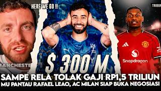 Choose Loyalty To Mu  Fernandes Willingly Turn Down Rp15 Trillion Salary  Monitoring Rafael Le