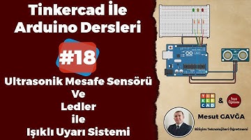 Tinkercad ile Arduino Dersleri - #Ders18 - Mesafe Sensörü ve Ledler ile Işıklı Uyarı Sistemi