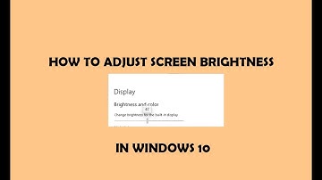 How to Adjust Screen Brightness in Windows 10 - Easy Method