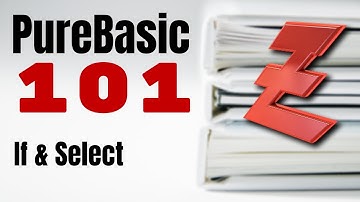 PureBasic 101 - If and Select Keywords