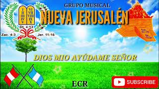 Video thumbnail of "NUEVA JERUSALÉN - DIOS MIO AYÚDAME SEÑOR // AEMINPU 2021 🇵🇪🇬🇹🎵🎶HIMNO)))  ECR©️"