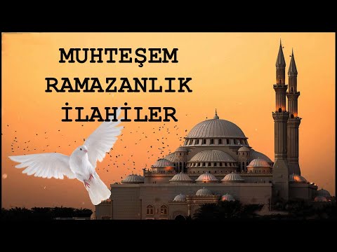 MUHTEŞEM RAMAZAN İLAHİLERİ