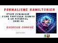 Dynamique d'une particule soumise à un potentiel-Formalisme Hamiltonien.