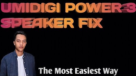 HOW TO FIX UMIDIGI POWER 3 SPEAKER (The Easiest Way)Tagalog