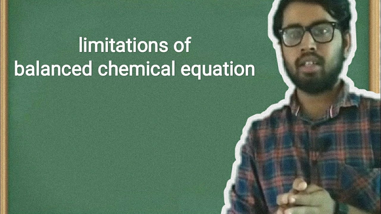 Limitations Of Balanced Chemical Equation YouTube Limitations Of Balanced Chemical Equation YouTube