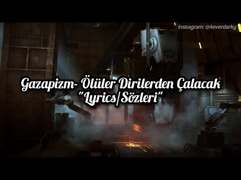 Gazapizm- Ölüler Dirilerden Çalacak (Lyrics/Sözleri) [1080P]
