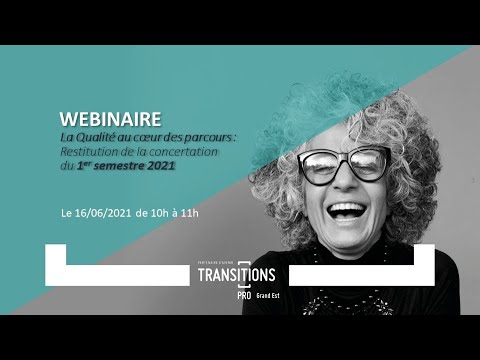 Webinaire : La Qualité au Cœur des parcours - restitution de la concertation du 1er semestre 2021