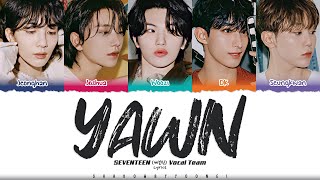 SEVENTEEN (Vocal Team) 'Yawn (하품)' Lyrics [Color Coded Han_Rom_Eng] | ShadowByYoongi