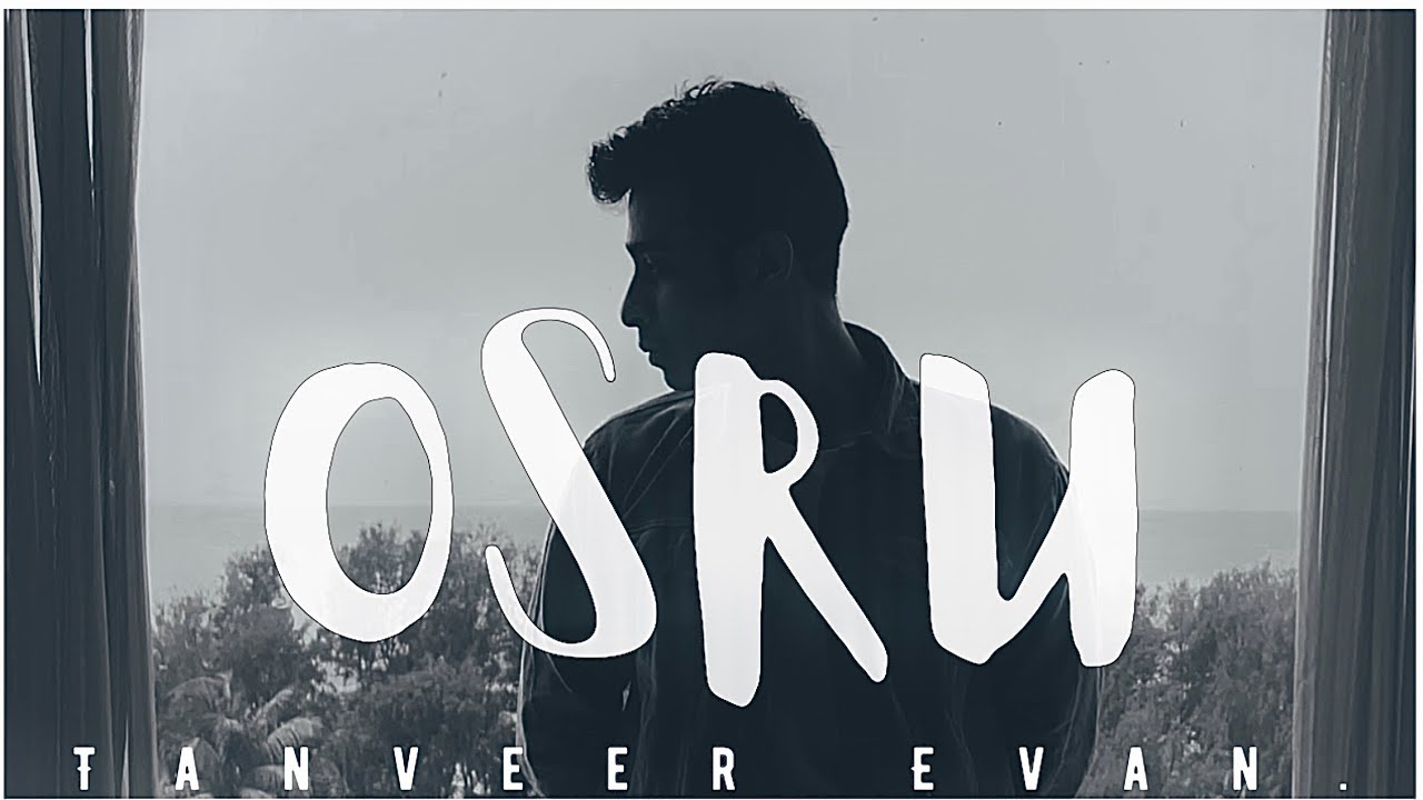 Watch Osru | Tanveer Evan | Naima Riya | Piran Khan on YouTube Watch Osru | Tanveer Evan | Naima Riya | Piran Khan on YouTube