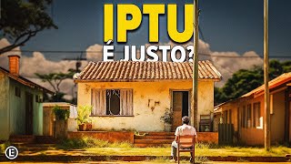 IPTU: O Imposto Mais Absurdo do Brasil?