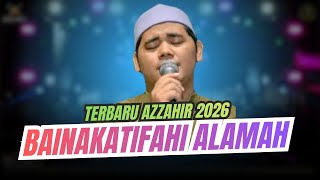 BAINA KATIFAIHI ALAMAH VERSI AZZAHIR TERBARU 2026😍FULL LIRIK ARAB