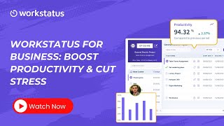 Workstatus: Transform Your Business, Boost Productivity, and Reduce Stress!